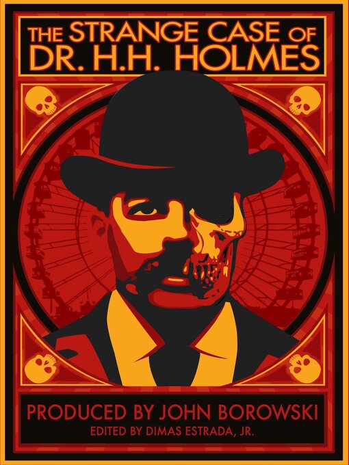 Title details for The Strange Case of Dr. H. H. Holmes by John Borowski - Available